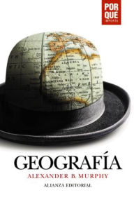 Title: Geografía: ¿Por qué importa?, Author: Alexander B. Murphy
