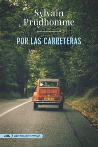 Title: Por las carreteras (AdN), Author: Sylvain Prudhomme