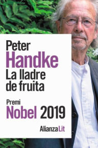 Title: La lladre de fruita: o Viatge d'anada a l'interior del país / The Fruit Thief: or, One-Way Journey into the Interior, Author: Peter Handke