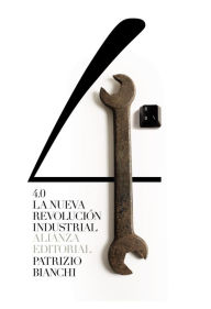 Title: 4.0: La nueva revolución industrial, Author: Patrizio Bianchi