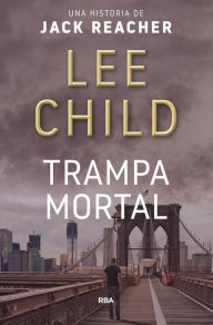 Title: Trampa mortal, Author: Lee Child