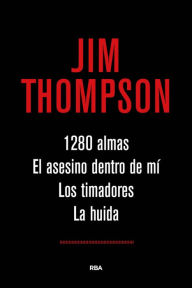 Title: 1.280 almas. El asesino dentro de mí. Los timadores. La huida., Author: Jim Thompson