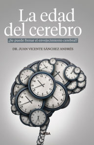 Title: La edad del cerebro, Author: Juan Vicente Sánchez Andrés