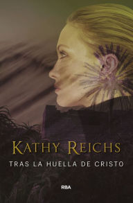 Title: Tras la huella de Cristo, Author: Kathy Reichs