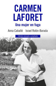 Title: Carmen Laforet: Una mujer en fuga, Author: Anna Caballé