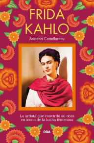 Title: Frida Kahlo: La artista que convirtiÃ³ su obra en icono de la lucha femenina, Author: Varios