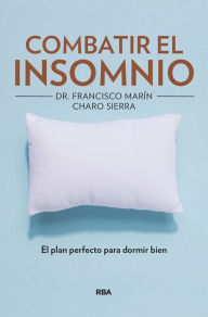 Title: Combatir el insomnio: El plan perfecto para dormir bien, Author: Charo Sierra