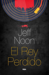 Title: El rey perdido, Author: Jeff Noon