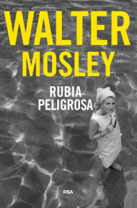 Title: Rubia peligrosa, Author: Walter Mosley