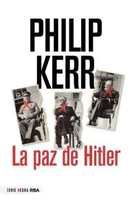 Title: La paz de Hitler, Author: Philip Kerr