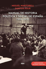 Title: Manual de Historia Política y Social de España (1808-2018), Author: Miguel Martorell