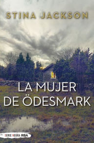 Title: La mujer de Ödesmark, Author: Stina Jackson