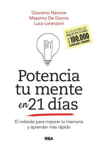 Title: Potencia tu mente en 21 días: El método para mejorar tu memoria y aprender más rápido., Author: Giacomo Navone