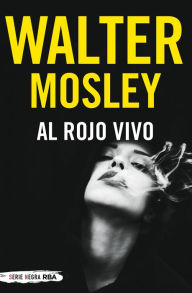 Title: Al rojo vivo, Author: Walter Mosley