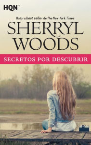 Title: Secretos por descubrir (Dogwood Hill), Author: Sherryl Woods