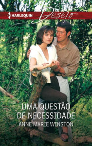 Title: Uma questão de necessidade, Author: Anne Marie Winston