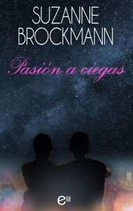 Title: Pasión a ciegas, Author: Suzanne Brockmann