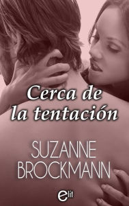Title: Cerca de la tentación, Author: Suzanne Brockmann