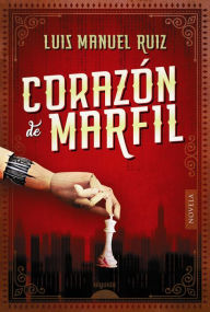 Title: Corazón de marfil, Author: Luis Manuel Ruiz García