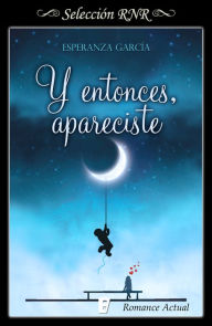 Title: Y entonces, apareciste, Author: Esperanza García