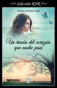 Title: Un rincón del corazón que nadie pisa, Author: Nuria Espert Más