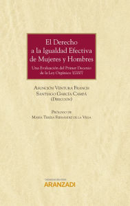 Title: El derecho a la igualdad efectiva de mujeres y hombres: Una evaluación del primer decenio de la Ley Orgánica 3/2007, Author: Santiago García Campá