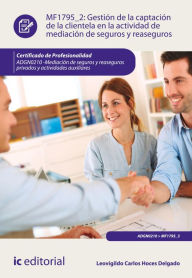 Title: Gestión de la captación de la clientela en la actividad de mediación de seguros y reaseguros. ADGN0210, Author: Leovigildo Carlos Hoces Delgado