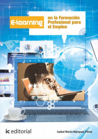 Title: E-learning en la formación profesional para el empleo, Author: Isabel María Márquez Pérez