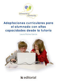 Title: Adaptaciones curriculares para el alumnado con altas capacidades desde la tutoría., Author: Laura Molina García
