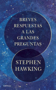 Title: Breves respuestas a las grandes preguntas, Author: Stephen Hawking