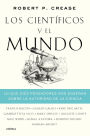 Los científicos y el mundo: Lo que diez pensadores nos enseñan sobre la autoridad de la ciencia