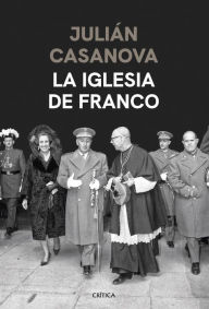 Title: La iglesia de Franco, Author: Julián Casanova