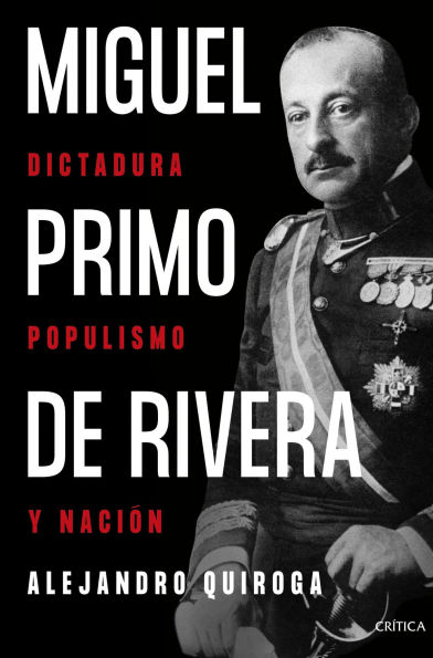 Miguel Primo de Rivera: Dictadura, populismo y nación