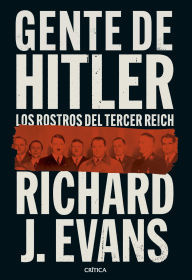 Free download pdf books for android Gente de Hitler: Los rostros del Tercer Reich by Richard J. Evans, Gonzalo García