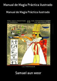Title: Manual De Magia Práctica Ilustrado, Author: Samael Aun Weor