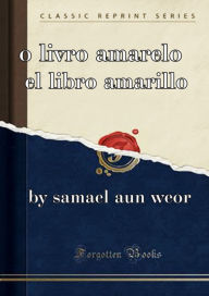 Title: O Livro Amarelo, Author: Samael Aun Weor