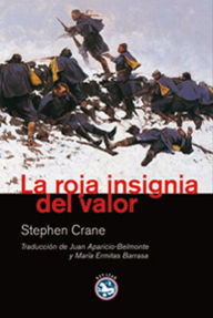 Title: La roja insignia del valor, Author: Stephen Crane