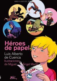 Title: Héroes de papel, Author: Luis Alberto de Cuenca