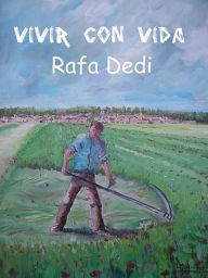 Title: Vivir con vida, Author: Rafael de Dios García