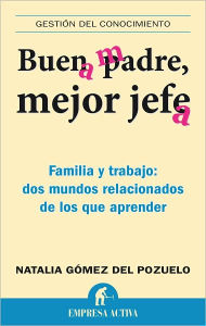 Title: Buen padre, mejor jefe, Author: Natalia Gomez del Pozuelo