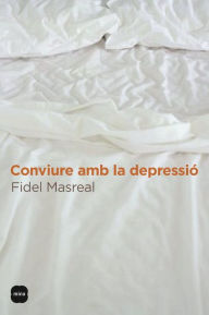 Title: Conviure amb la depressió, Author: Fidel Masreal Tuduri