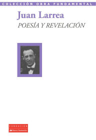 Title: Poesía y revelación, Author: Juan Larrea