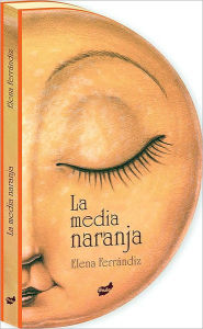 Title: La media naranja, Author: Elena Ferrïndiz