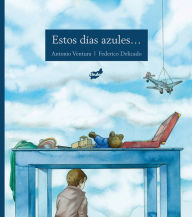 Title: Estos dï¿½as azules . . ., Author: Antonio Ventura