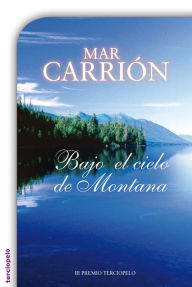 Title: Bajo el cielo de Montana, Author: Mar Carrión