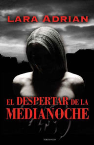 Title: El despertar de la medianoche (Midnight Awakening), Author: Lara Adrian