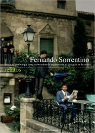 Title: Existe un hombre que tiene la costumbre de pegarme con un paraguas en la cabeza, Author: Fernando Sorrentino
