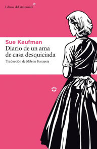 Title: Diario de una ama de casa desquiciada, Author: Sue Kaufman