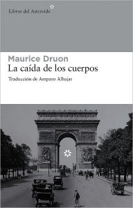 Title: La caida de los cuerpos, Author: Maurice Druon