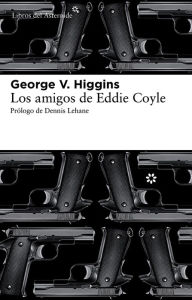 Title: Los amigos de Eddie Coyle, Author: George V. Higgins